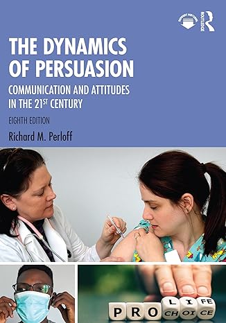 The Dynamics of Persuasion: Communication and Attitudes in the 21st Century (8th Edition) - Orginal Pdf